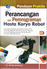 Panduan Praktis Perancangan dan Pemrograman Hasta Karya Robot