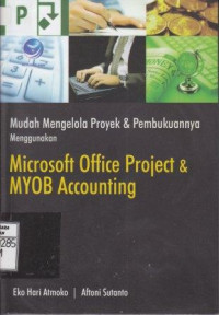 Mudah Mengelola Proyek & Pembukuannya Menggunakan Microsoft Office Project & MYOB Accounting