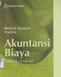 Akuntansi Biaya; Teori dan Aplikasi