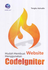 Mudah Membuat Website Menggunakan CodeIgniter