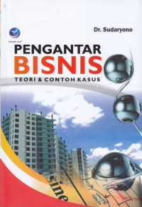 Pengantar Bisnis; Teori & Contoh Kasus