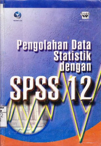 Pengolahan Data Statistik dengan SPSS 12